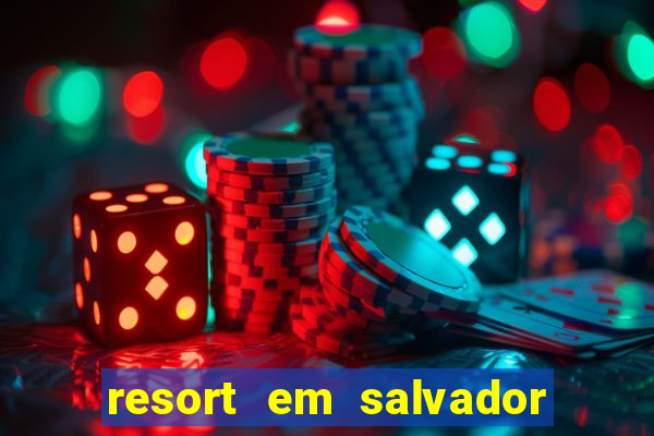 resort em salvador all inclusive